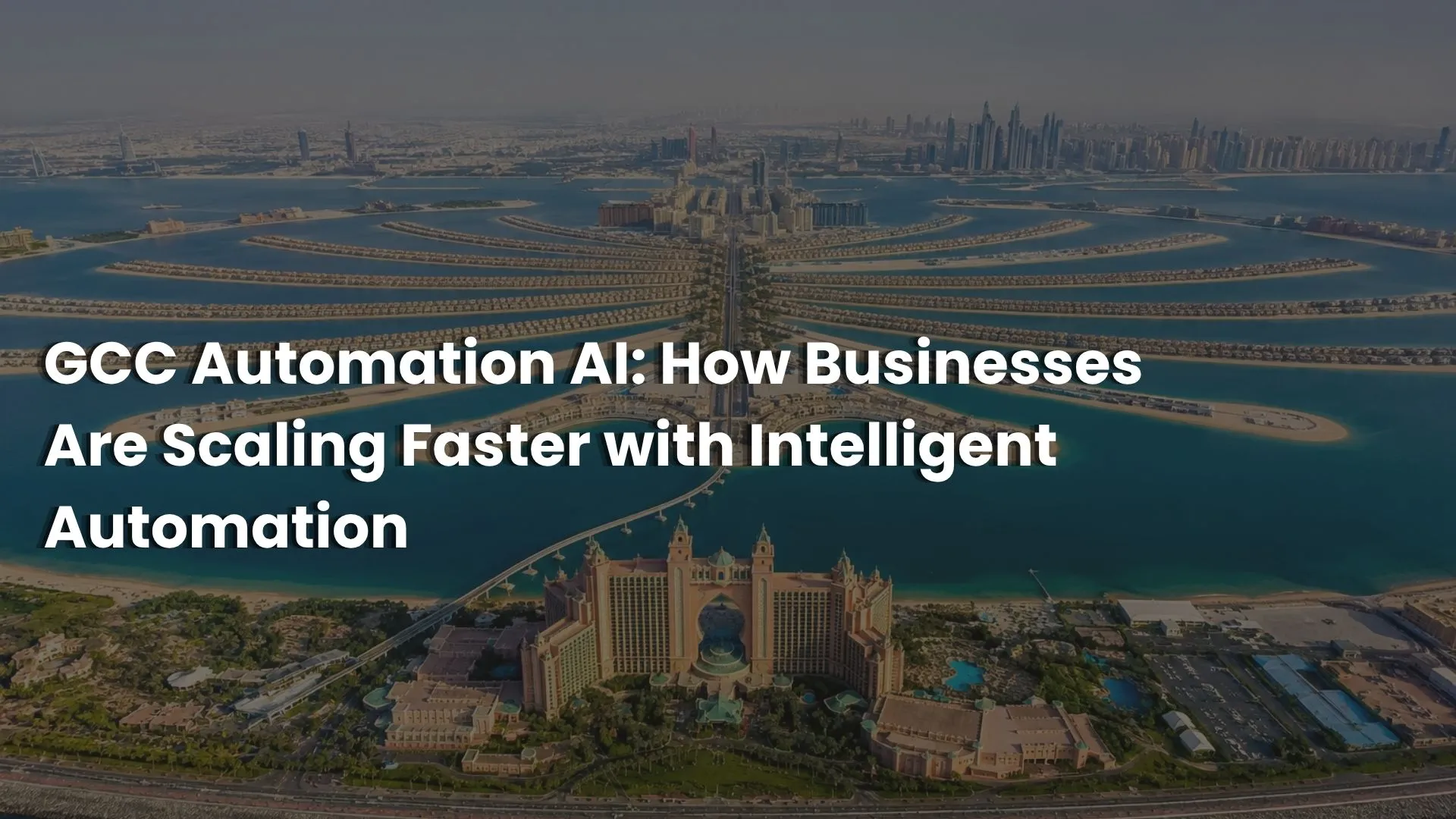 Intelligent automation workflows for GCC businesses